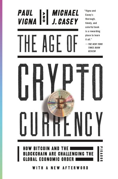 The Age of Cryptocurrency: How Bitcoin and the Blockchain Are Challenging the Global Economic Order cover