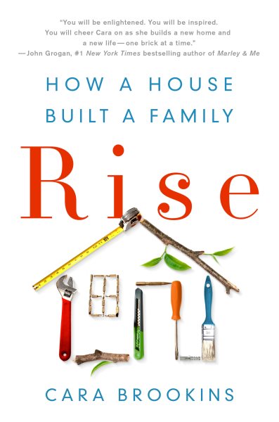 Rise: How a House Built a Family: How a House Built a Family cover
