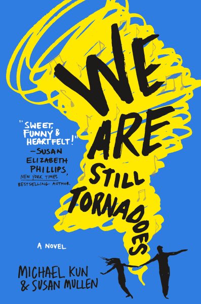 We Are Still Tornadoes: A Novel