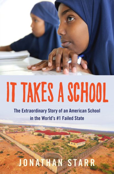 It Takes a School: The Extraordinary Story of an American School in the World's #1 Failed State cover