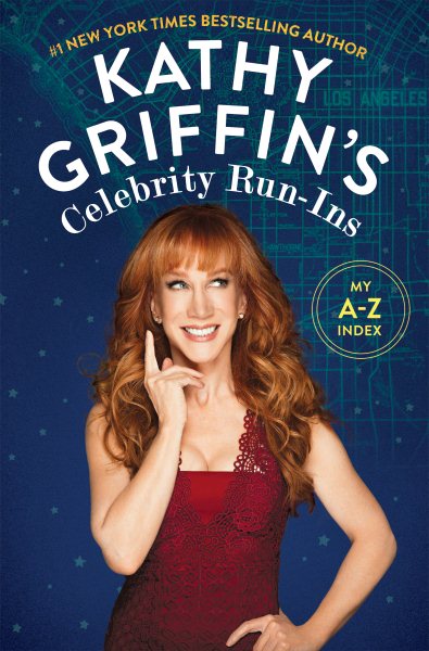 Kathy Griffin's Celebrity Run-Ins: My A-Z Index cover