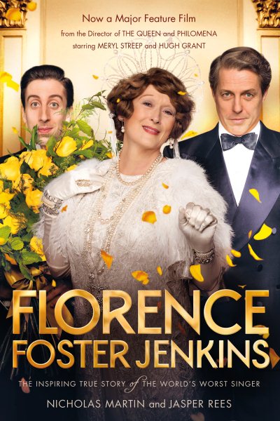 Florence Foster Jenkins: The biography that inspired the critically-acclaimed film cover