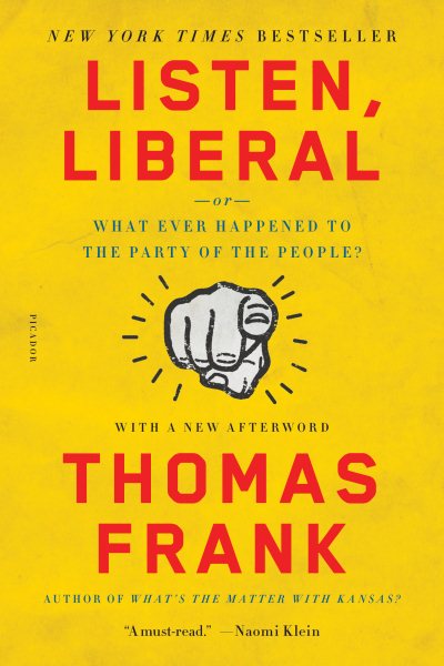 Listen, Liberal: Or, What Ever Happened to the Party of the People? cover