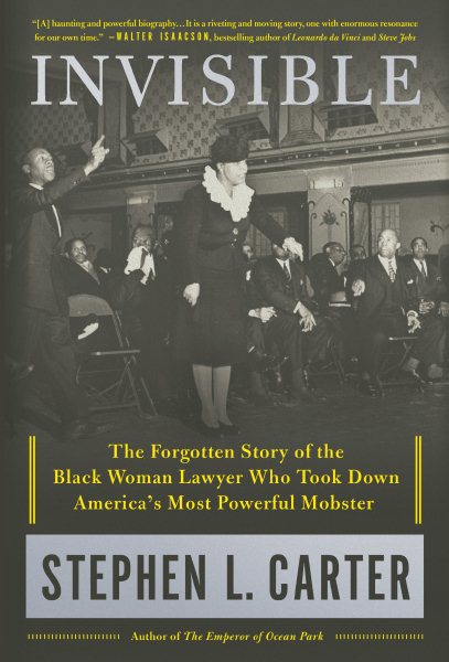 Invisible: The Forgotten Story of the Black Woman Lawyer Who Took Down America's Most Powerful Mobster cover
