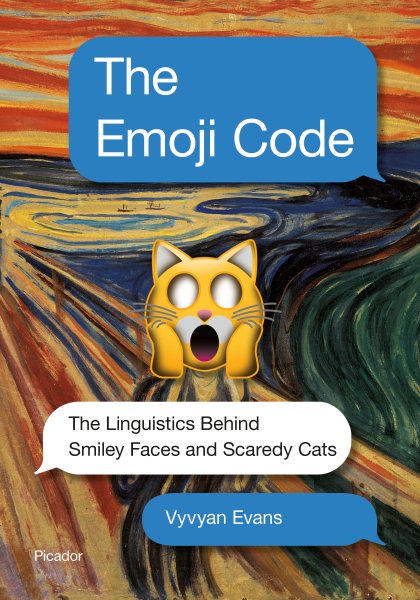 The Emoji Code: The Linguistics Behind Smiley Faces and Scaredy Cats cover