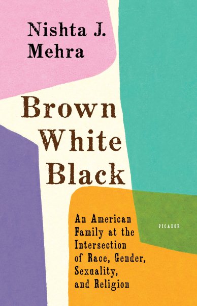 Brown White Black: An American Family at the Intersection of Race, Gender, Sexuality, and Religion cover