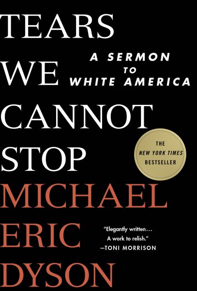 Tears We Cannot Stop: A Sermon to White America cover