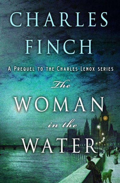 The Woman in the Water: A Prequel to the Charles Lenox Series (Charles Lenox Mysteries, 11)