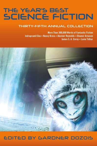 The Year's Best Science Fiction: Thirty-Fifth Annual Collection (Year's Best Science Fiction, 35) cover