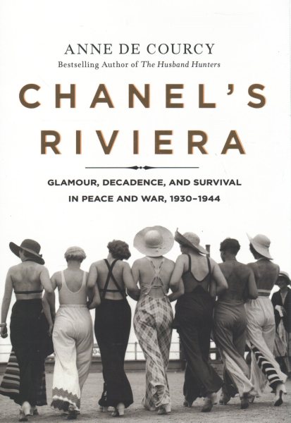 Chanel's Riviera: Glamour, Decadence, and Survival in Peace and War, 1930-1944 cover