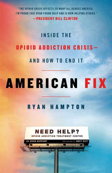 American Fix: Inside the Opioid Addiction Crisis - and How to End It cover