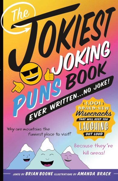 The Jokiest Joking Puns Book Ever Written . . . No Joke!: 1,001 Brand-New Wisecracks That Will Keep You Laughing Out Loud (Jokiest Joking Joke Books) cover