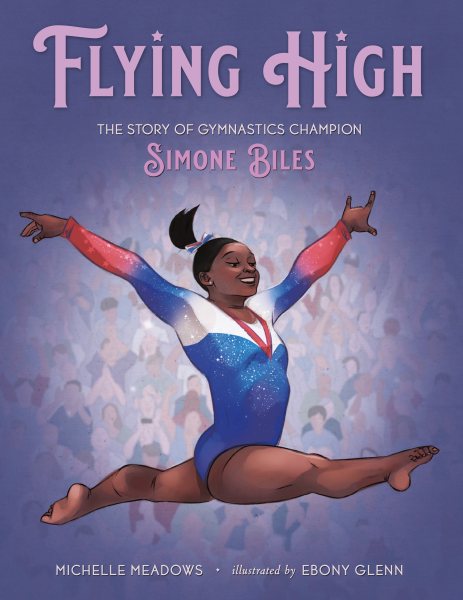Flying High: The Story of Gymnastics Champion Simone Biles (Who Did It First?) cover