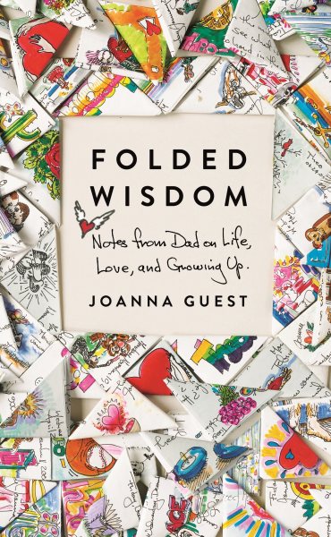 Folded Wisdom: Notes from Dad on Life, Love, and Growing Up cover