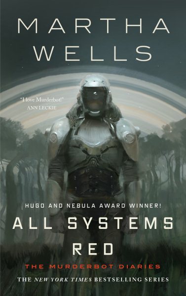 All Systems Red: The Murderbot Diaries (The Murderbot Diaries, 1) cover