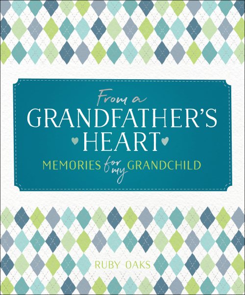 From a Grandfather's Heart: Memories for My Grandchild cover
