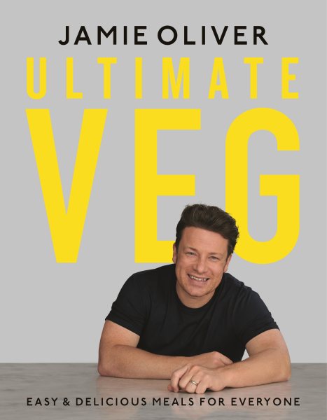 Ultimate Veg: Easy & Delicious Meals for Everyone [American Measurements] cover