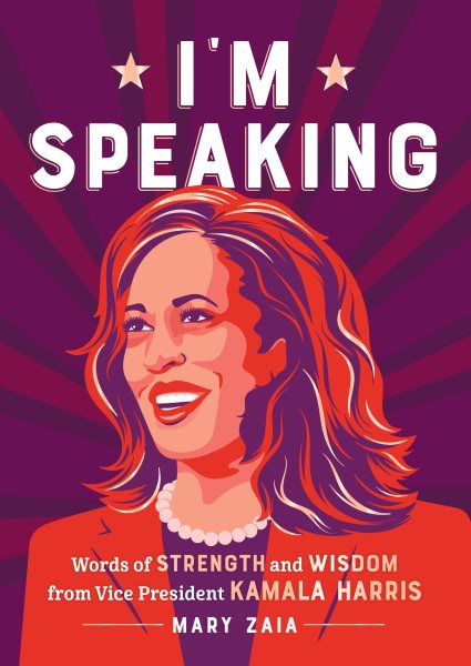 I'm Speaking: Words of Strength and Wisdom from Vice President Kamala Harris cover