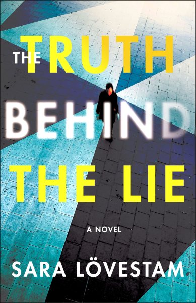 The Truth Behind the Lie: A Novel cover