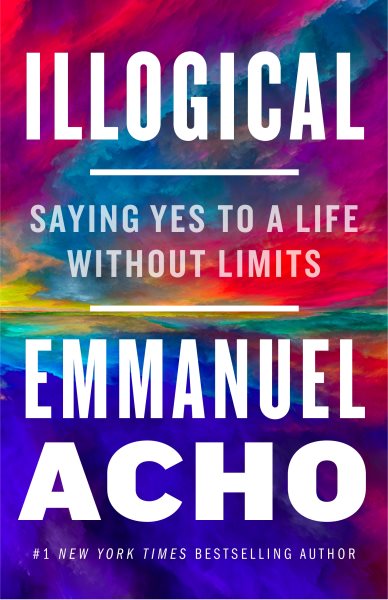 Illogical: Saying Yes to a Life Without Limits cover