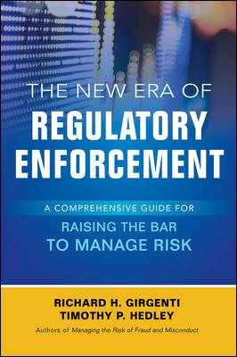 The New Era of Regulatory Enforcement: A Comprehensive Guide for Raising the Bar to Manage Risk cover