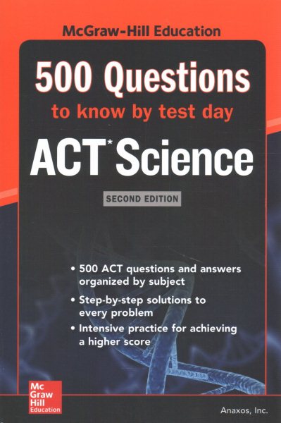 500 ACT Science Questions to Know by Test Day, Second Edition (Mcgraw Hill's 500 Questions to Know by Test Day) cover