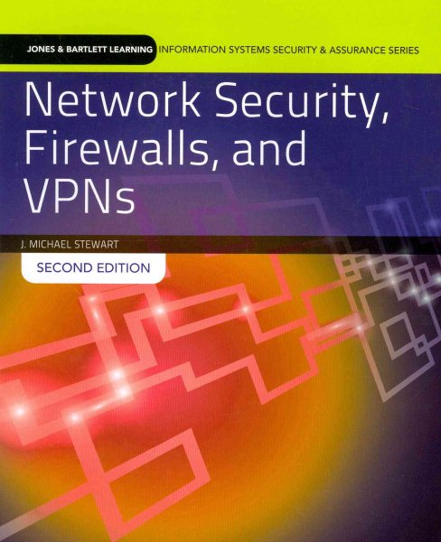 Network Security, Firewalls And Vpns (Jones & Bartlett Learning Information Systems Security & Ass) (Standalone book)