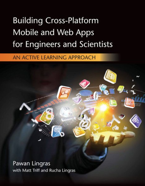 Building Cross-Platform Mobile and Web Apps for Engineers and Scientists: An Active Learning Approach cover