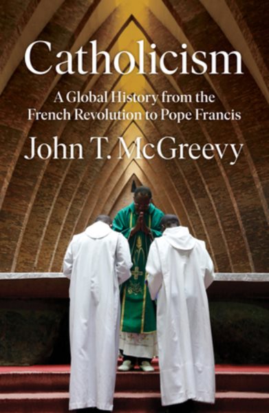 Catholicism: A Global History from the French Revolution to Pope Francis cover
