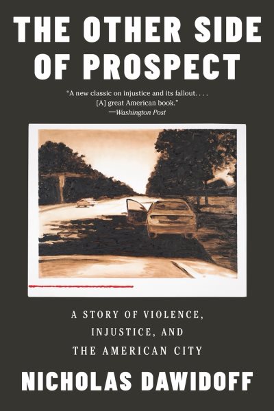 The Other Side of Prospect: A Story of Violence, Injustice, and the American City cover