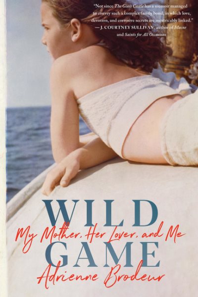 Wild Game: My Mother, Her Lover, and Me cover