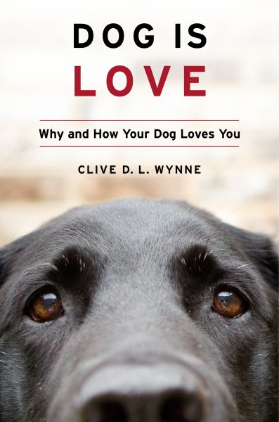 Dog Is Love: Why and How Your Dog Loves You cover