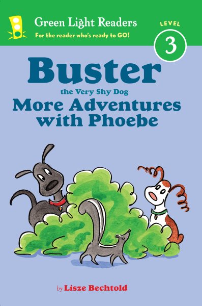 Buster the Very Shy Dog, More Adventures with Phoebe (Reader) (Green Light Readers Level 3) cover