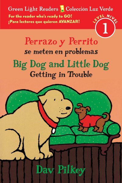 Perrazo y Perrito se meten en problemas/Big Dog & Little Dog Getting in Trouble: (bilingual reader) (Green Light Readers Level 1) (Spanish and English Edition) cover