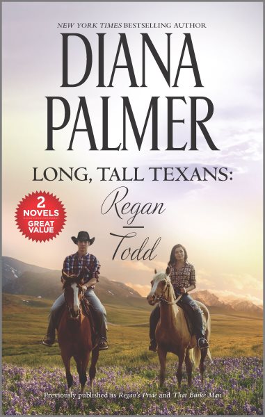 Long, Tall Texans: Regan/Todd: A 2-in-1 Collection (Harl Mmp 2in1 Diana Palmer) cover