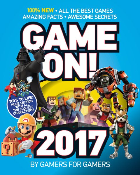 Game On! 2017: All the Best Games: Awesome Facts and Coolest Secrets cover