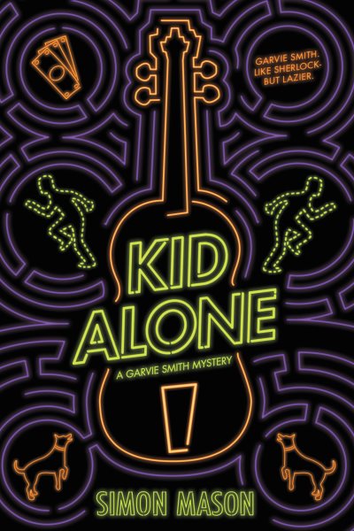 Kid Alone: A Garvie Smith Mystery: A Garvie Smith Mystery cover
