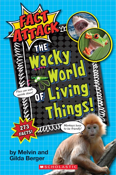 The Wacky World of Living Things! (Fact Attack #1): Plants and Animals (1) cover