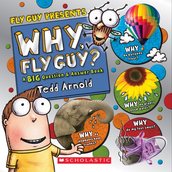 Why, Fly Guy?: Answers to Kids' BIG Questions (Fly Guy Presents): Answers to Kids' BIG Questions cover