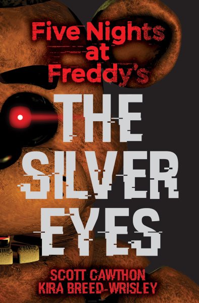 The Silver Eyes (Five Nights at Freddy's #1) (1) cover