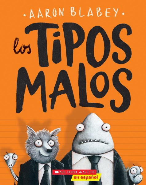 Los tipos malos (The Bad Guys) (1) (tipos malos, Los) (Spanish Edition) cover