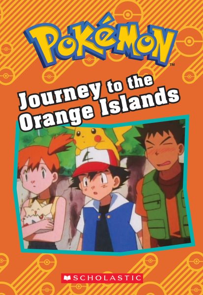 Journey to the Orange Islands (Pokémon: Chapter Book) cover