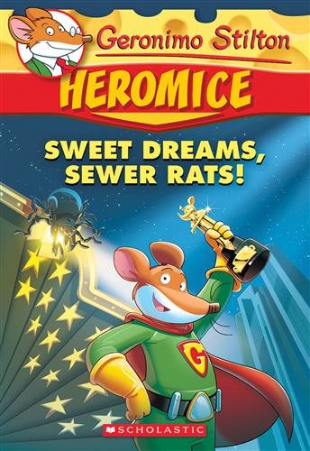 Geronimo Stilton Heromice #10: Sweet Dreams, Sewer Rats! cover