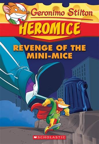 Geronimo Stilton Heromice #11: Revenge of the Mini-Mice cover