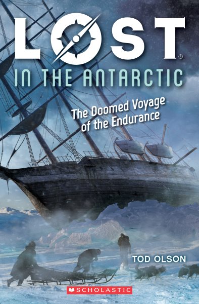 Lost in the Antarctic: The Doomed Voyage of the Endurance (Lost #4) (4)