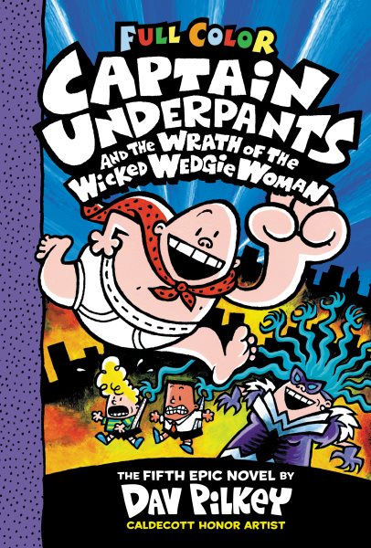 Captain Underpants and the Wrath of the Wicked Wedgie Woman: Color Edition (Captain Underpants #5): Color Edition cover