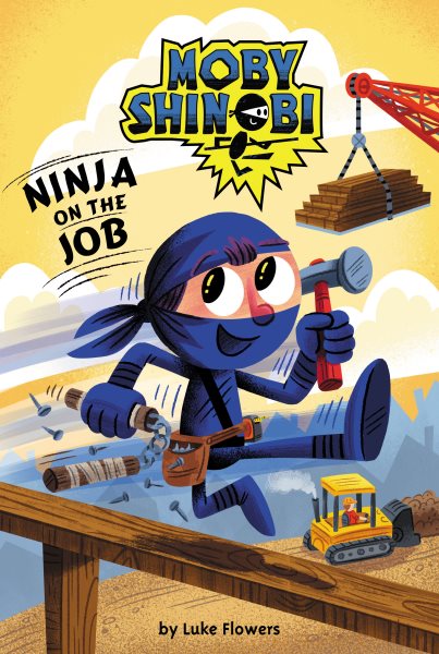 Ninja on the Job (Moby Shinobi: Scholastic Reader, Level 1) (Library Edition)
