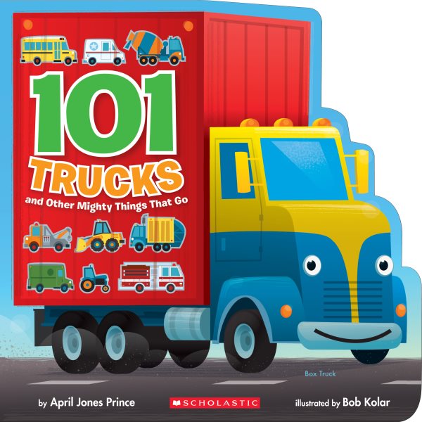 101 Trucks: And Other Mighty Things That Go cover