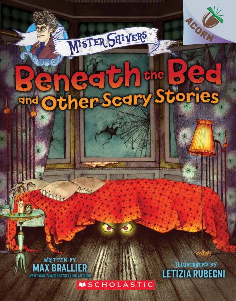 Beneath the Bed and Other Scary Stories: An Acorn Book (Mister Shivers #1) (1) cover