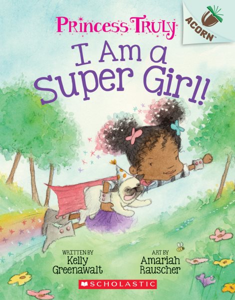 I Am a Super Girl!: An Acorn Book (Princess Truly) cover